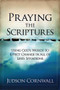 Praying The Scriptures (Using God's Words to Effect Change in All of Life's Situations) by Judson Cornwall, 9781599792910