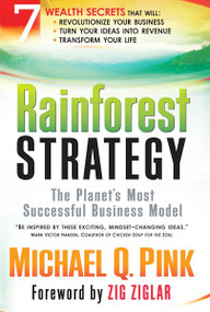 Rainforest Strategy (The Planet's Most Successful Business Model) by Michael Pink, 9781599793726