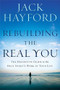 Rebuilding The Real You (The Definitive Guide to the Holy Spirit's Work in Your Life) by Jack W Hayford, 9781599794716