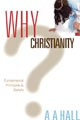 Why Christianity (Fundamental Principles and Beliefs) by Al Hall, 9781599794839