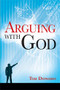 Arguing With God by Tim Donoho, 9781599795010