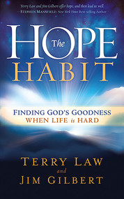 The Hope Habit (How to Confidently Expect God's Goodness in Your Life) by Terry Law, 9781599799988