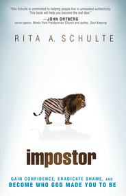Impostor (Gain Confidence, Eradicate Shame, and Become Who God Made You to Be) by Rita A Schulte, 9781621369691