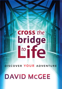 Cross The Bridge To A Better Life (Discover Your Adventure) by David McGee, 9781616381608