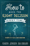 How to Make the Right Decision Every Time (10 Keys for Finding God's Direction) by Karen Jensen Salisbury, 9781629980263