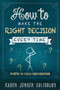How to Make the Right Decision Every Time (10 Keys for Finding God's Direction) by Karen Jensen Salisbury, 9781629980263