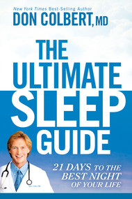 The Ultimate Sleep Guide (21 Days to the Best Night of Your Life) by Don Colbert, MD, 9781629981888