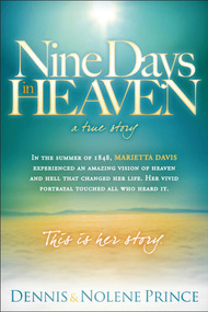 Nine Days in Heaven, A True Story by Dennis Prince, Nolene Prince, 9781616382087