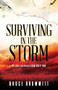 Surviving in the Storm (My True Experiences Can Help You) by Bruce Brummitt, 9781629984339