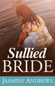 Sullied Bride by Jasmine Andrews, 9781629984940