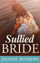 Sullied Bride by Jasmine Andrews, 9781629984940