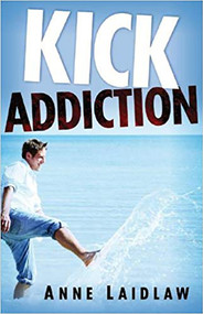 Kick Addiction by Anne Laidlaw, 9781599791548