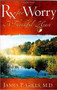 Rx For Worry (A Thankful Heart) by James P. Gills, 9781599790909