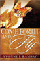 Come Forth And Fly by Yvonne Ramsay, 9781599790527