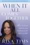 When It All Comes Together (How God Can Redeem Your Brokenness for His Glory) by Riva Tims, 9781629985985