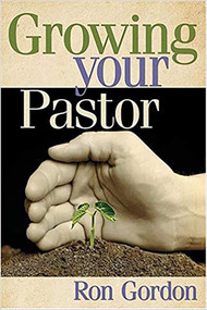 Growing Your Pastor by Ron Gordon, 9781591858249