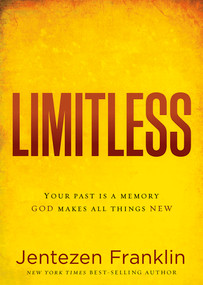 Limitless (Your Past is a Memory. God Makes All Things New.) by Jentezen Franklin, 9781629986654