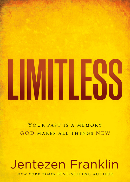 Limitless (Your Past is a Memory. God Makes All Things New.) by Jentezen Franklin, 9781629986654