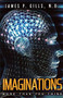 Imaginations (More Than You Think) by James P. Gills, 9781591856092