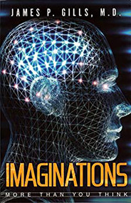Imaginations (More Than You Think) by James P. Gills, 9781591856092