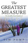 THE Greatest Measure (The Incredible, Eternal Quality of Hope) by Tim Pomp, 9781591855644