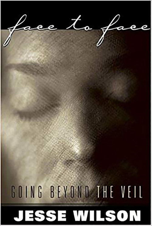 Face To Face (Going Beyond the Veil) by Jesse Wilson, 9781591854630
