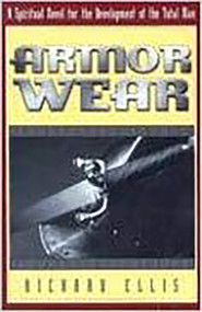 Armorwear (A Spiritual Novel for the Development of the Total Man) by Richard Ellis, 9781591852438
