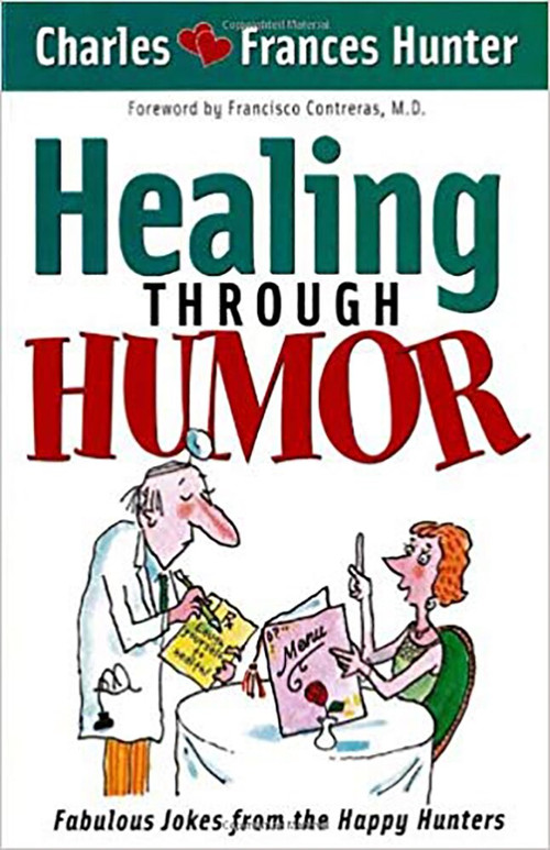 Healing Through Humor (Fabulous Jokes From the Happy Hunters) by Charles Hunter, 9781591851967