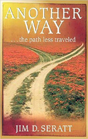 Another Way (The Path Less Traveled) by Jim Seratt, 9780884199700