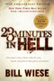 23 Minutes in Hell (One Man's Story About What He Saw, Heard, and Felt in That Place of Torment) by Bill Wiese, 9781629990798