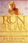 Run To The Roar (Stories about facing tough challenges head on) by Joe Hurston, 9781591859055