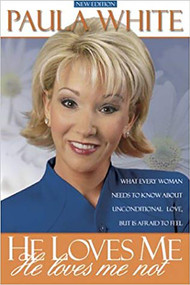 He Loves Me, He Loves Me Not (What every woman needs to know about unconditional love but is afraid to feel) by Paula White, 9781591854555