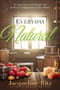 Everyday Natural (Living A Pure and Simple Life Is Not As Complicated as You Think) by Jacqueline Ritz, 9781629991887