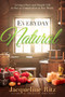Everyday Natural (Living A Pure and Simple Life Is Not As Complicated as You Think) by Jacqueline Ritz, 9781629991887