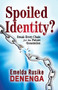 Spoiled Identity? (Break Every Chain for the Future Generation) by Emelda Rusike Denenga, 9781629992051