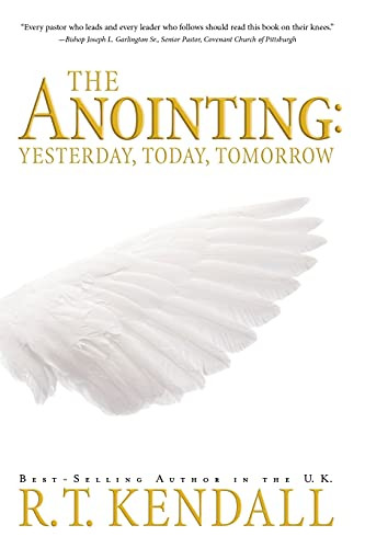 The Anointing (Yesterday, Today and Tomorrow) by R.T. Kendall, 9781591851721