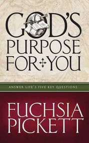 God's Purpose For You (Answer life's five key questions) by Fuchsia Pickett, 9780884199670