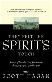 They Felt The Spirit's Touch (Stories of how the Holy Spirit works through people...just like you!) by Scott Hagan, 9780884199281