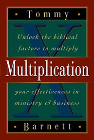Multiplication (Unlock the biblical factors to multiply your effectiveness in ministry & business) by Tommy Barnett, 9780884198994