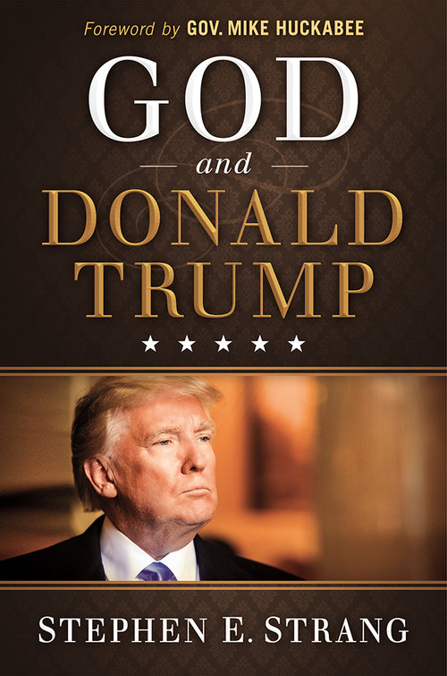 God and Donald Trump by Stephen E. Strang, 9781629994864