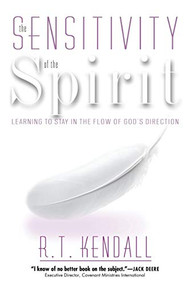 Sensitivity Of The Spirit (Learning to stay in the flow of God's direction) by R.T. Kendall, 9780884198444