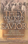They Walked With The Savior (20 Ordinary people in the Gospels who had extraordinary encounters with God) by Scott Hagan, 9780884198338