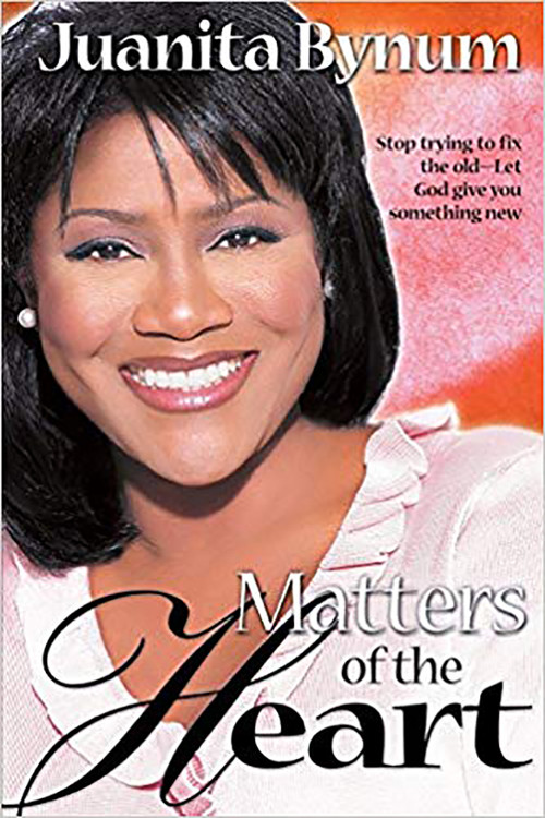 Matters Of The Heart (Stop trying to fix the old - let God give you something new) by Juanita Bynum, 9780884198321