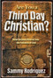 Are You a Third Day Christian (Move Beyond Revival into the Fullness of God) by Sammy Rodriguez, 9780884197300