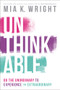 Unthinkable (Do the Unordinary to Experience the Extraordinary) by Mia K. Wright, 9781629995021