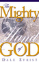 Mighty Hand Of God (Find promotion, provision, protection, power and purpose) by Dale Evrist, 9780884196587
