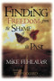 Finding Freedom From the Shame of the Past (Scriptural principles to help us understand our true value) by Mike Fehlauer, 9780884195832