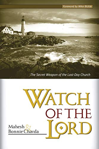 Watch Of The Lord (The Secret Weapon of the Last-Day Church) by Mahesh Chavda, Bonnie Chavda, 9780884195627