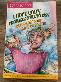 I Hope God's Promises Come To Pass (For every woman who's wiating for God's promises to be fulfilled in her life) by Cathy Lechner, 9780884195290