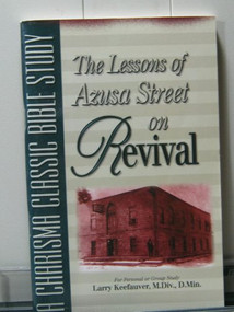 Lessons Of Azusa Street On Revival (A Charisma Classics Bible Study) by Larry Keefauver, 9780884194996